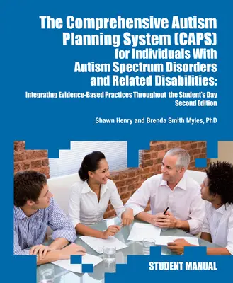 El Sistema de Planificación Integral del Autismo (Caps) para Personas con Síndrome de Asperger, Autismo y Discapacidades Relacionadas: Integrando las Mejores Prácticas T - The Comprehensive Autism Planning System (Caps) for Individuals with Asperger Syndrome, Autism, and Related Disabilities: Integrating Best Practices T