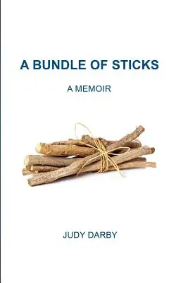Un manojo de palos: Memorias - A Bundle of Sticks: A Memoir