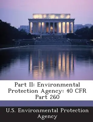 Parte II: Agencia de Protección del Medio Ambiente: 40 Cfr Part 260 - Part II: Environmental Protection Agency: 40 Cfr Part 260