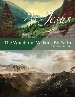 La Maravilla de Caminar por la Fe: Cuaderno de ejercicios - Wonder of Walking by Faith: Workbook