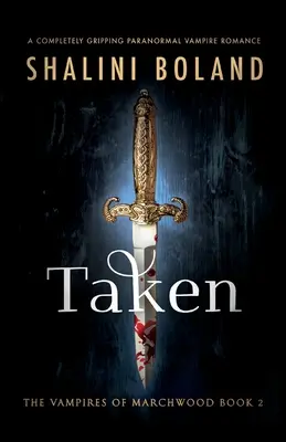 Taken: Una novela romántica paranormal de vampiros totalmente apasionante - Taken: A completely gripping paranormal vampire romance