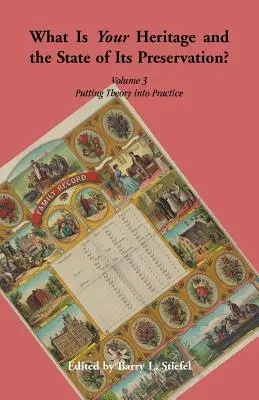 ¿Cuál es su patrimonio y el estado de su conservación? Volumen 3. Llevar la teoría a la práctica - What is Your Heritage and the State of its Preservation? Volume 3. Putting Theory into Practice