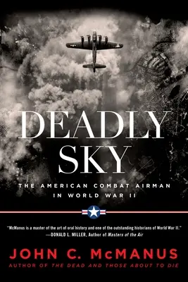 Deadly Sky: El aviador de combate estadounidense en la Segunda Guerra Mundial - Deadly Sky: The American Combat Airman in World War II