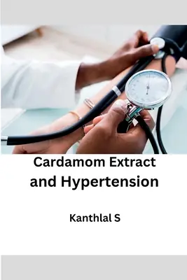 Extracto de cardamomo e hipertensión - Cardamom Extract and Hypertension