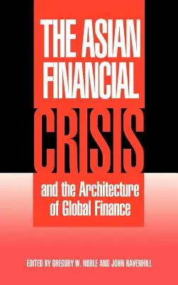 La crisis financiera asiática y la arquitectura de las finanzas mundiales - The Asian Financial Crisis and the Architecture of Global Finance