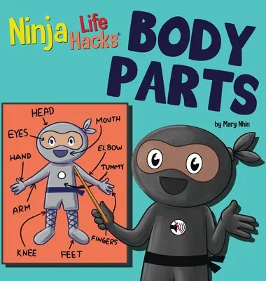 Ninja Life Hacks PARTES DEL CUERPO: Libro infantil perfecto para bebés, niños pequeños y preescolares sobre las partes del cuerpo - Ninja Life Hacks BODY PARTS: Perfect Children's Book for Babies, Toddlers, Preschool About Body Parts