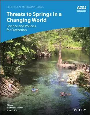 Amenazas para los manantiales en un mundo cambiante: Ciencia y políticas de protección - Threats to Springs in a Changing World: Science and Policies for Protection