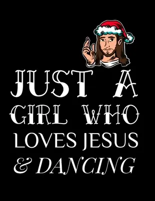 Una chica que ama a Jesús y bailar: Diario de gratitud y agradecimiento para mujeres cristianas en el que escribir notas, devociones y guiones sobre versículos bíblicos navideños - Just A Girl Who Loves Jesus And Dancing: Gratitude & Thankful Journal For Christian Women To Write In Christmas Bible Verse Notes, Devotions & Scriptu