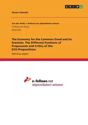 La economía del bien común y sus enemigos. Las diferentes posturas de defensores y detractores de las propuestas de la ECG - The Economy for the Common Good and Its Enemies. The Different Positions of Proponents and Critics of the ECG-Propositions