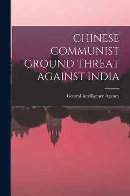 Amenaza terrestre comunista china contra la India - Chinese Communist Ground Threat Against India