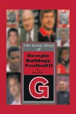 La gran historia del fútbol americano de los Georgia Bulldogs Ii - The Great Story of Georgia Bulldogs Football Ii