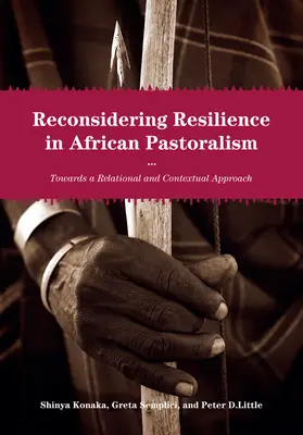Reconsiderar la resiliencia en el pastoreo africano: Hacia un enfoque relacional y contextual - Reconsidering Resilience in African Pastoralism: Towards a Relational and Contextual Approach