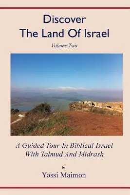 Descubre La Tierra De Israel: Un Viaje Guiado Por El Israel Bíblico Con Talmud Y Midrash - Discover The Land Of Israel: A Guided Tour In Biblical Israel With Talmud And Midrash