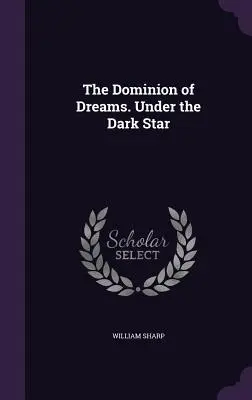 El dominio de los sueños. Bajo la estrella oscura - The Dominion of Dreams. Under the Dark Star