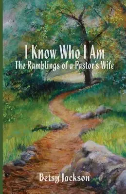 Sé quién soy: divagaciones de la esposa de un pastor - I Know Who I Am: The Ramblings of a Pastor's Wife