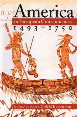 América en la conciencia europea, 1493-1750 - America in European Consciousness, 1493-1750