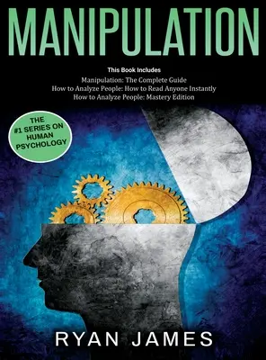 Manipulación: 3 Libros en 1 - Guía Completa para Analizar y Leer Rápido a Cualquier Persona en el Momento, e Influenciarla con Pers Sutil - Manipulation: 3 Books in 1 - Complete Guide to Analyzing and Speed Reading Anyone on The Spot, and Influencing Them with Subtle Pers