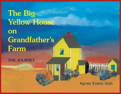 Viaje: La gran casa amarilla de la granja del abuelo - Journey: The Big Yellow House on Grandfather's Farm