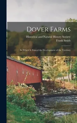 Dover Farms; en el que se traza el desarrollo del territorio - Dover Farms; in Which is Traced the Development of the Territory