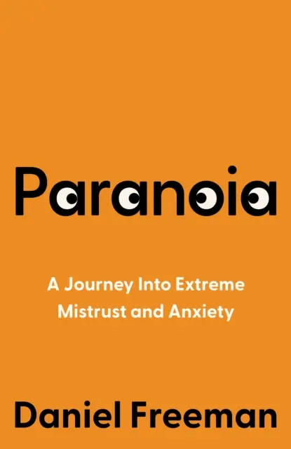 Paranoia - Un viaje a la desconfianza y la angustia extremas - Paranoia - A Journey into Extreme Mistrust and Anxiety