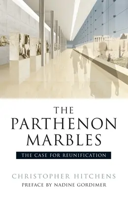 Los mármoles del Partenón: El caso de la reunificación - The Parthenon Marbles: The Case for Reunification