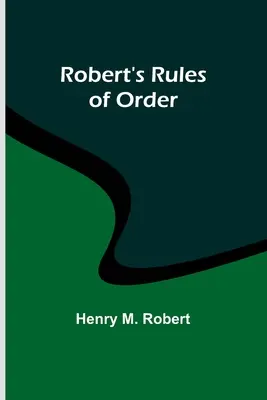 Reglas de Orden de Robert - Robert's Rules of Order