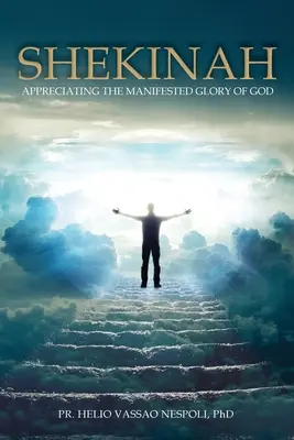 Shekinah: Apreciar la gloria manifiesta de Dios - Shekinah: Appreciating the Manifested Glory of God