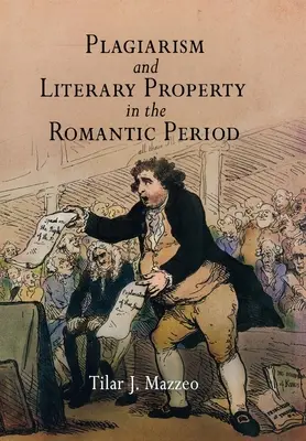 Plagio y propiedad literaria en el Romanticismo - Plagiarism and Literary Property in the Romantic Period