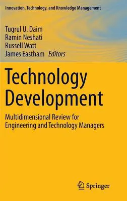 Desarrollo tecnológico: Revisión multidimensional para directores de ingeniería y tecnología - Technology Development: Multidimensional Review for Engineering and Technology Managers