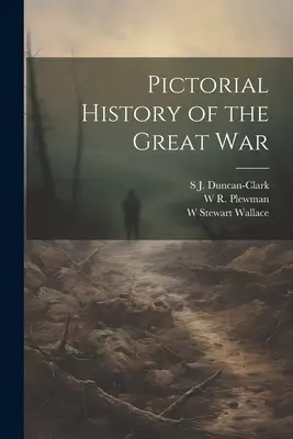 Historia ilustrada de la Gran Guerra - Pictorial History of the Great War