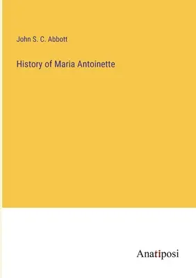 Historia de María Antonieta - History of Maria Antoinette