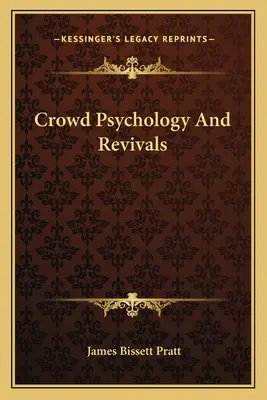 Psicología de las multitudes y revivals - Crowd Psychology And Revivals