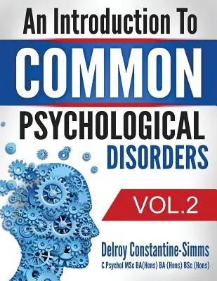 Una Introducción A Los Trastornos Psicológicos Comunes: Volumen 2 - An Introduction To Common Psychological Disorders: Volume 2