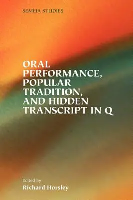 Interpretación oral, tradición popular y transcripción oculta en Q - Oral Performance, Popular Tradition, and Hidden Transcript in Q