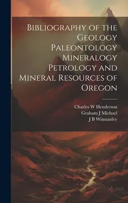 Bibliografía de geología, paleontología, mineralogía, petrología y recursos minerales de Oregón - Bibliography of the Geology Paleontology Mineralogy Petrology and Mineral Resources of Oregon