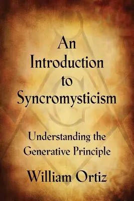 Introducción al Sincromisticismo: Entendiendo el Principio Generativo - An Introduction to Syncromysticism: Understanding the Generative Principle