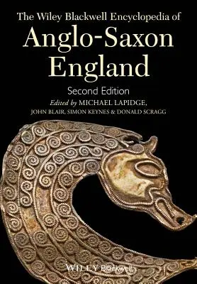 Enciclopedia Wiley Blackwell de la Inglaterra anglosajona - The Wiley Blackwell Encyclopedia of Anglo-Saxon England