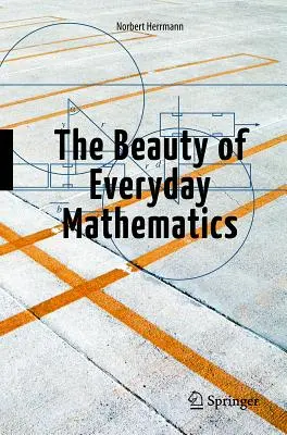 La belleza de las matemáticas cotidianas - The Beauty of Everyday Mathematics