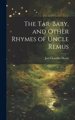 El bebé de alquitrán y otras rimas del tío Remus - The Tar-Baby, and Other Rhymes of Uncle Remus