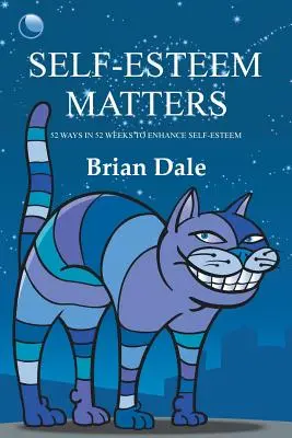 La autoestima importa: 52 maneras de mejorar la autoestima en 52 semanas - Self-Esteem Matters: 52 Ways in 52 Weeks to Enhance Self-Esteem