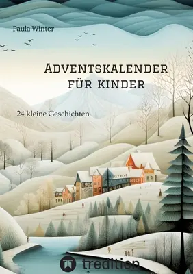 Adventskalender fr Kinder: 24 kleine Geschichten