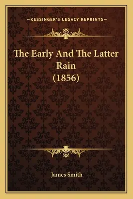 La lluvia temprana y tardía (1856) - The Early And The Latter Rain (1856)