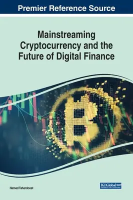 La integración de la criptomoneda y el futuro de las finanzas digitales - Mainstreaming Cryptocurrency and the Future of Digital Finance