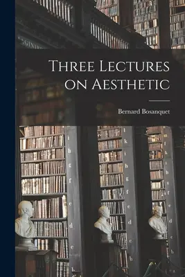 Tres conferencias sobre estética - Three Lectures on Aesthetic