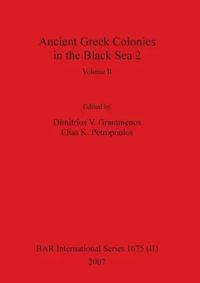 Colonias griegas antiguas en el Mar Negro 2, Volumen II - Ancient Greek Colonies in the Black Sea 2, Volume II