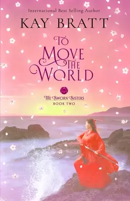 Para mover el mundo: Libro 2 de la Duología de Ficción Histórica China de las Hermanas Juramentadas - To Move the World: Book Two in the Sworn Sisters Chinese Historical Fiction Duology