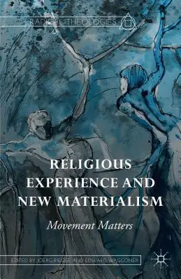 Experiencia religiosa y nuevo materialismo: El movimiento importa - Religious Experience and New Materialism: Movement Matters