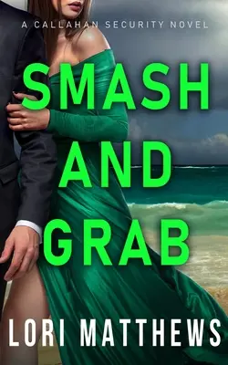 Smash and Grab: Suspense romántico lleno de acción y emoción - Smash and Grab: Action-Packed Thrilling Romantic Suspense