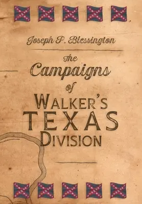 Las campañas de la división tejana de Walker - The Campaigns of Walker's Texas Division