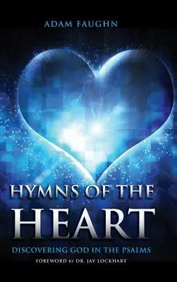 Himnos del corazón: Descubrir a Dios en los Salmos - Hymns of the Heart: Discovering God in the Psalms